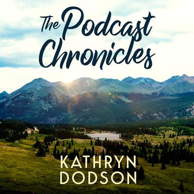 The Podcast Chronicles by Kathryn Dodson audiobook