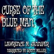 Curse of the Blue Man by  Lawrence M. Jannifer audiobook