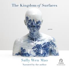 The Kingdom of Surfaces by Sally Wen Mao audiobook