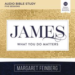 James: Audio Bible Studies by Margaret Feinberg audiobook