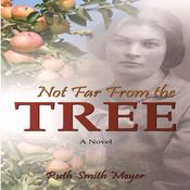 Not Far From the Tree by  Ruth Smith Meyer audiobook