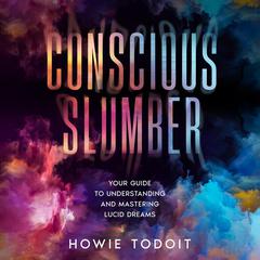 Conscious Slumber by Howie Todoit audiobook