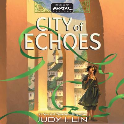 Avatar Legends: City of Echoes by Judy I. Lin audiobook