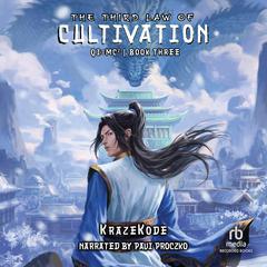 The Third Law of Cultivation by KrazeKode  audiobook