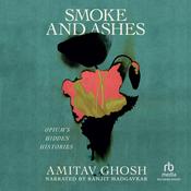 Smoke and Ashes by  Amitav Ghosh audiobook