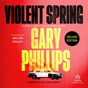 Violent Spring by  Gary Phillips audiobook