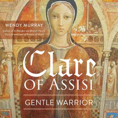 Clare of Assisi by Wendy Murray audiobook