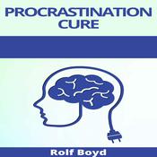 Procrastination Cure by  Rolf Boyd audiobook