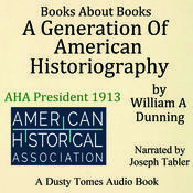 A Generation of American Historiography by  William A. Dunning audiobook