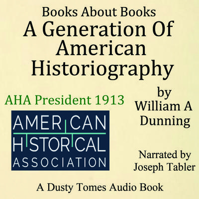 A Generation of American Historiography by William A. Dunning audiobook