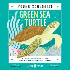 Green Sea Turtle (Young Zoologist) by Carlee Jackson audiobook