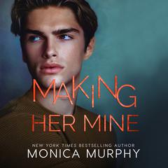 Making Her Mine by Monica Murphy audiobook