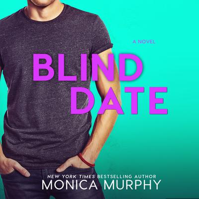 Blind Date by Monica Murphy audiobook