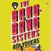 The Bang-Bang Sisters by  Rio Youers audiobook