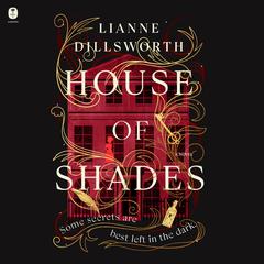 House of Shades by Lianne Dillsworth audiobook