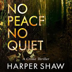 No Peace, No Quiet by Harper Shaw audiobook