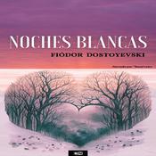 NOCHES BLANCAS by  Fiódor Dostoyevski. audiobook