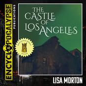 The Castle of Los Angeles by  Lisa Morton audiobook