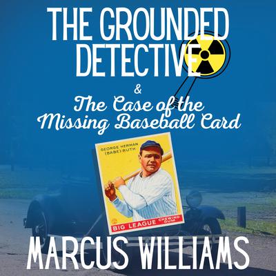 The Case of the Missing Baseball Card by Marcus Williams audiobook
