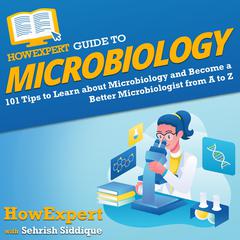 HowExpert Guide to Microbiology by HowExpert  audiobook