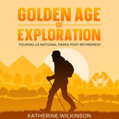 Golden Age of Exploration by Katherine Wilkinson audiobook