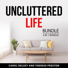 Uncluttered Life Bundle, 2 in 1 Bundle by Theres Preston audiobook
