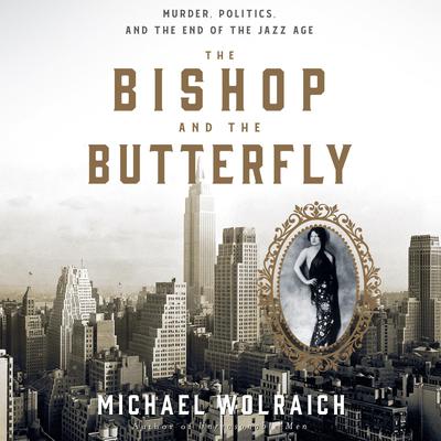 The Bishop and the Butterfly by Michael Wolraich audiobook