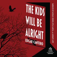 The Kids Will Be Alright by Edgar Cantero audiobook