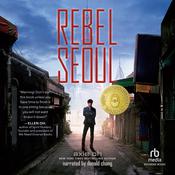 Rebel Seoul by  Axie Oh audiobook