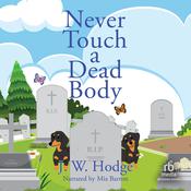 Never Touch a Dead Body by  J. W. Hodge audiobook