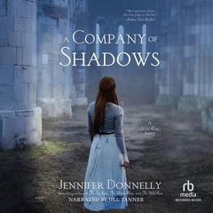 A Company of Shadows by Jennifer Donnelly audiobook