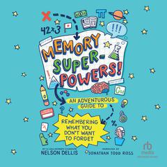 Memory Superpowers! by Nelson Dellis audiobook