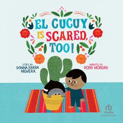 El Cucuy Is Scared, Too! by Donna Barba Higuera audiobook