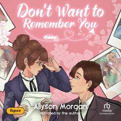 Don't Want to Remember You by Allyson Morgan audiobook