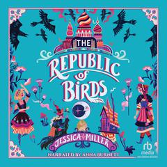 The Republic of Birds by Jessica Miller audiobook