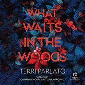 What Waits in the Woods by  Terri Parlato audiobook