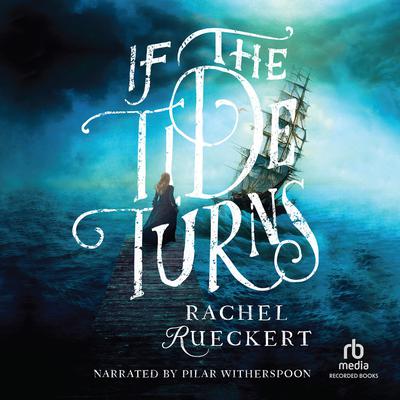 If the Tide Turns by Rachel Rueckert audiobook