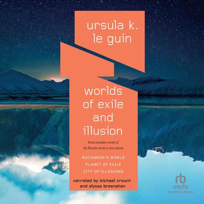 Worlds of Exile and Illusion by Ursula K. Le Guin audiobook
