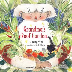 Grandma's Rooftop Garden by Tang Wei audiobook
