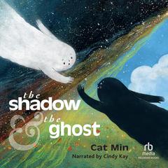 The Shadow and the Ghost by Cat Min audiobook