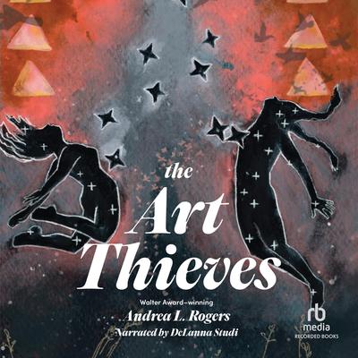 The Art Thieves by Andrea L. Rogers audiobook