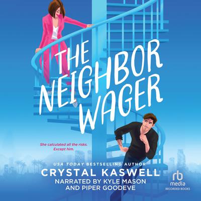 The Neighbor Wager by Crystal Kaswell audiobook