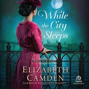 While the City Sleeps by  Elizabeth Camden audiobook