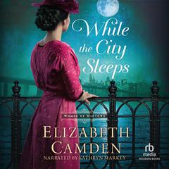 While the City Sleeps by Elizabeth Camden audiobook