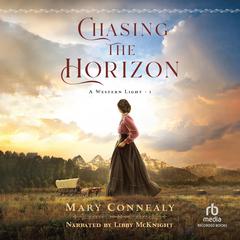Chasing the Horizon by Mary Connealy audiobook