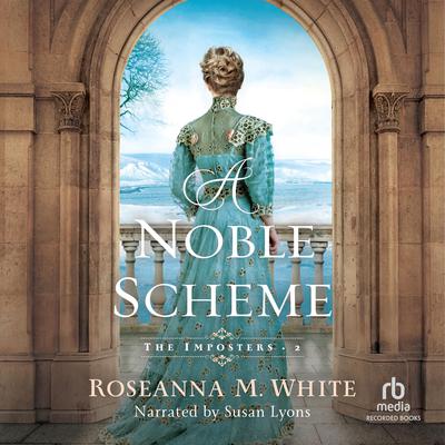 A Noble Scheme by Roseanna M. White audiobook