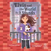 Elvis and the World As It Stands by  Lisa Frenkel Riddiough audiobook