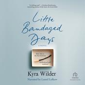 Little Bandaged Days by  Kyra Wilder audiobook