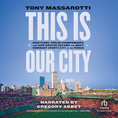 This Is Our City by Tony Massarotti audiobook