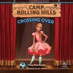 Camp Rolling Hills: Crossing Over by Stacy Davidowitz audiobook